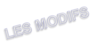 LES MODIFS